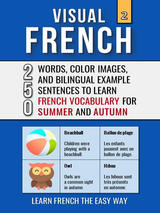 Title details for Visual French 2--Summer and  Autumn--250 Words, 250 Images, and 250 Examples Sentences to Learn French the Easy Way by Mike Lang - Available